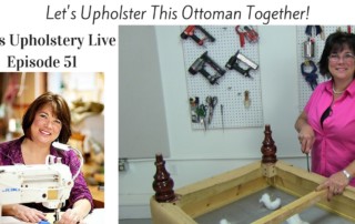 Kim's Upholstery LIVE episodes 51 and 52