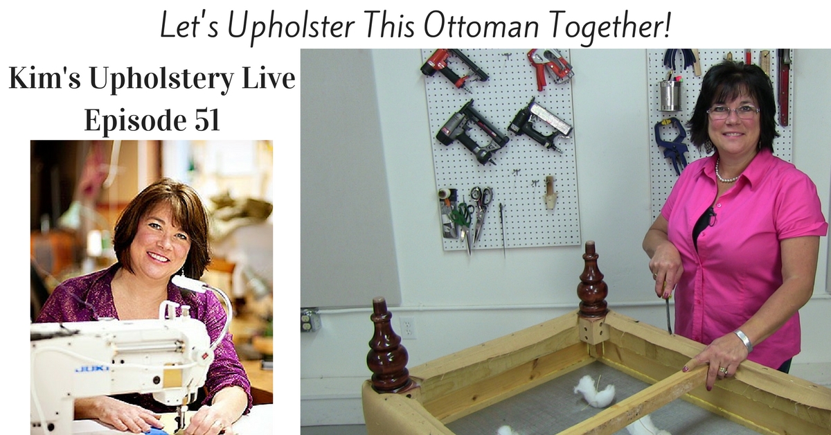 Kim's Upholstery LIVE episodes 51 and 52