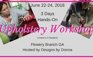 Upholstery Workshop Flowery Branch June 22-24, 2018