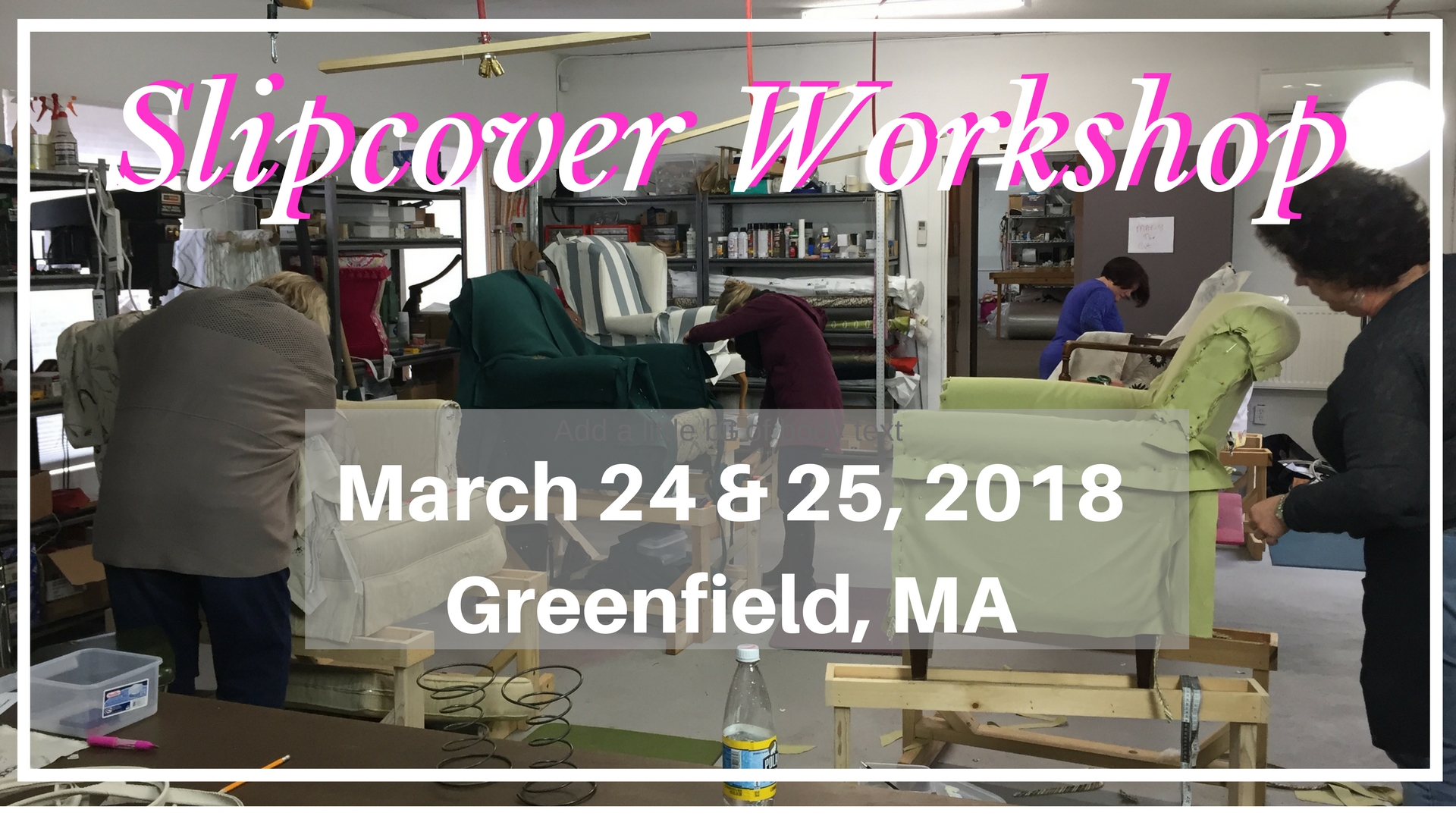 Slipcover Hands-On Workshop March 2018