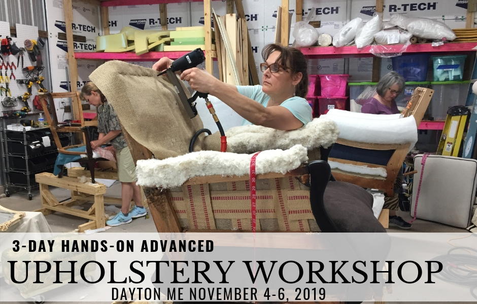 Dayton ME November 4-6 Advanced Upholstery Workshop
