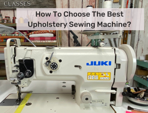 Upholstery Sewing Machines | How to Choose the Best Upholstery Sewing Machine