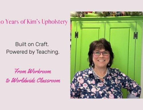 Learn Upholstery Online: Wow! 30 Years Of Kim’s Upholstery